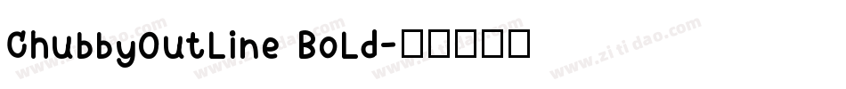 ChubbyOutline Bold字体转换